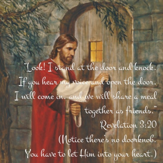 Jesus is knocking at the door of your heart -- let Him in!
